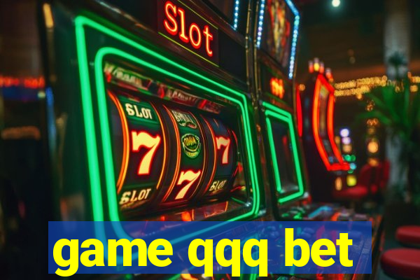 game qqq bet
